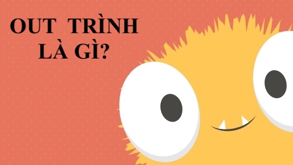Nửa Tây Nửa Ta Cụm Từ Out Trình Là Gì Mà CĐM Thi Nhau Dùng