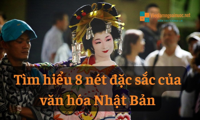 Tìm Hiểu 8 Nét Đặc Sắc Của Con Người - Phong Tục Và Văn Hóa Nhật Bản