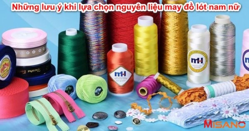 nhung-luu-y-khi-lua-chon-nguyen-lieu-may-do-lot-nam-nu