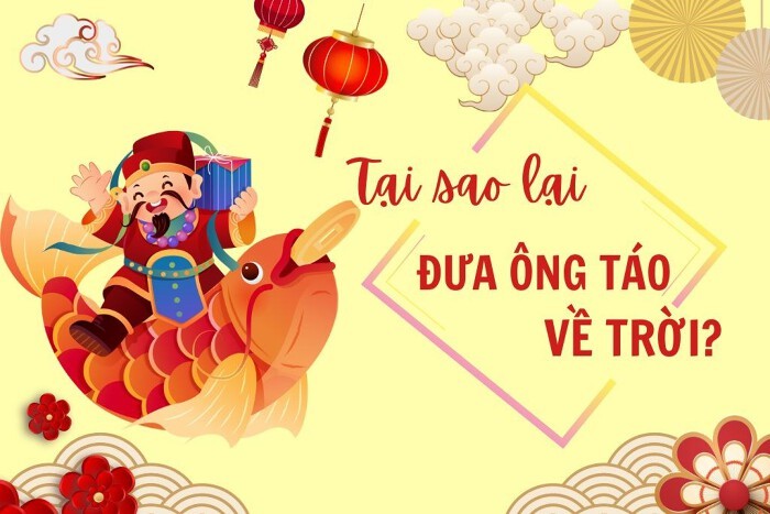 Vì Sao Phải Đưa Ông Táo Về Trời? Nguồn Gốc Và Ý Nghĩa Ông Táo