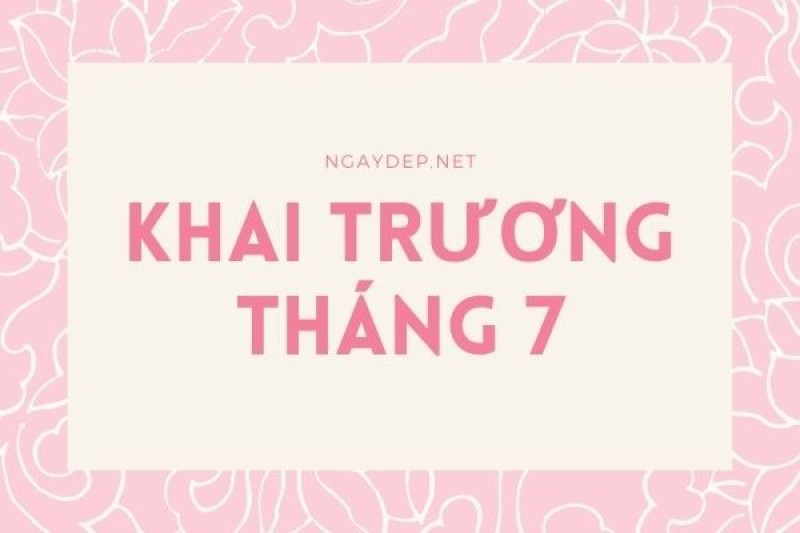 có nên khai trương vào tháng 7